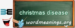 WordMeaning blackboard for christmas disease